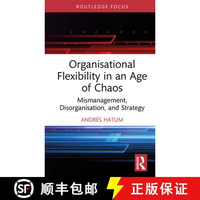 【3-4周达】Organisational Flexibility in an Age of Chaos: Mismanagement, Disorganisation, and Strategy [9781041142850]