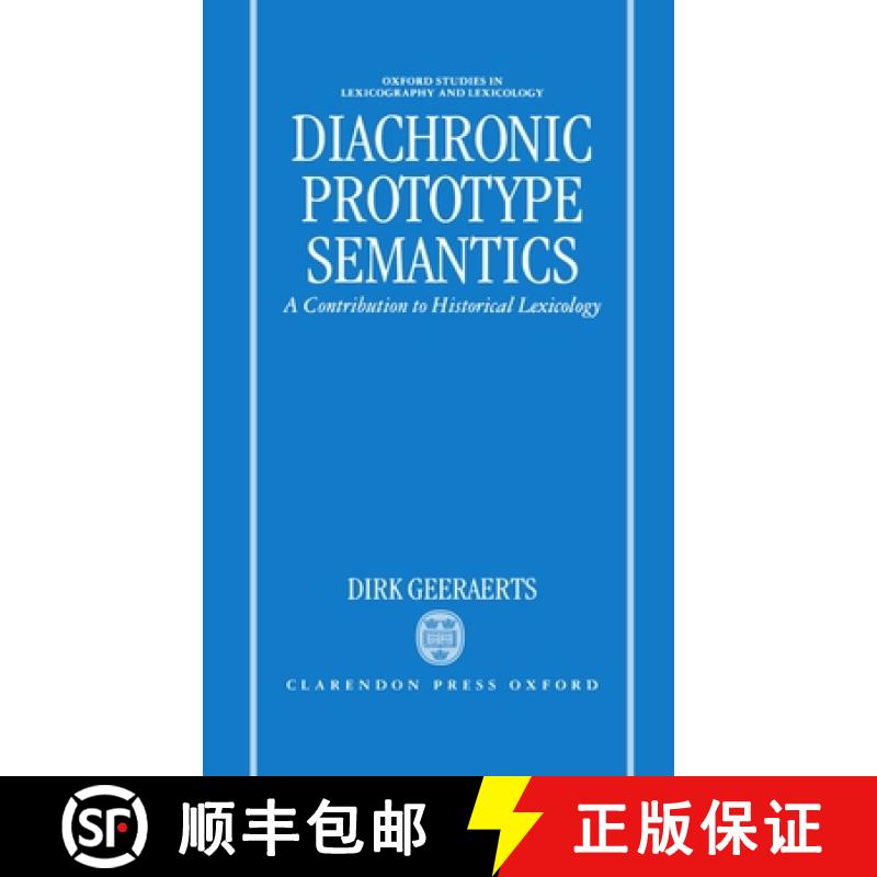 【4周达】Diachronic Prototype Semantics: A Contribution to Historical Lexicology [9780198236528]