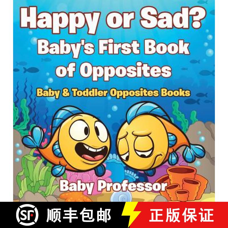 【3-4周达】Happy or Sad? Baby's First Book of Opposites - Baby & Toddler Opposites Books [9781683267447]