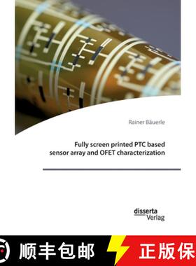 【3-4周达】Fully screen printed PTC based sensor array and OFET characterization [9783959356329]