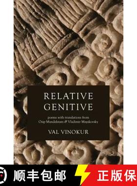 预订 Relative Genitive: Poems with translations from Osip Mandelstam and Vladimir Mayakovsky [9780999073711]