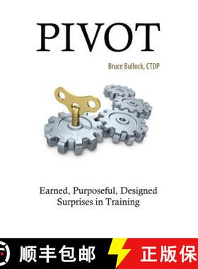 【3-4周达】Pivot - Earned, Purposeful, Designed Surprises in Training [9781456614911]