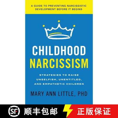 【3-4周达】Childhood Narcissism: Strategies to Raise Unselfish, Unentitled, and Empathetic Children [9798216455554]
