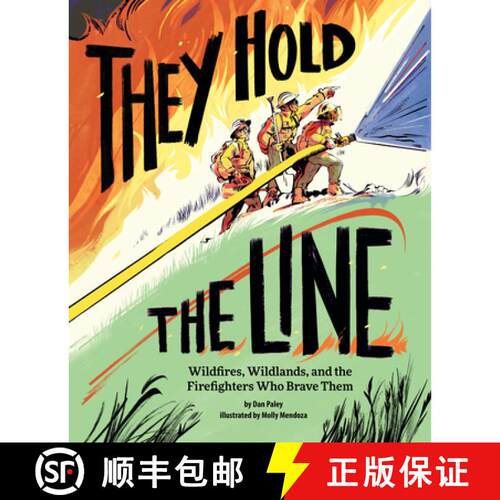 【3-4周达】精装 They Hold the Line: Wildfires, Wildlands, and the Firefighters Who Brave Them [9781797214504]