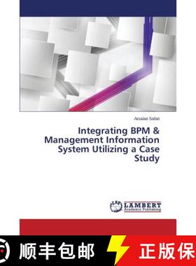 预订 Integrating BPM & Management Information System Utilizing a Case Study [9783659669231]