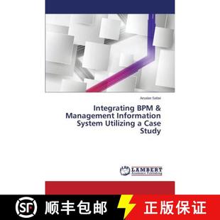 预订 Integrating BPM & Management Information System Utilizing a Case Study [9783659669231]