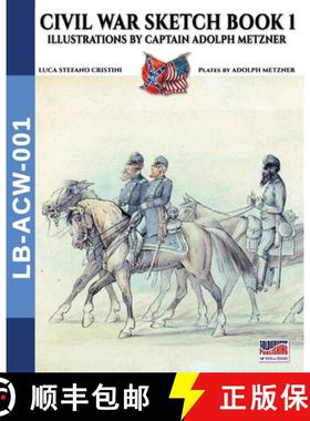 预订 Civil War sketch book - Vol. 1: Illustrations by Captain Adolph Metzner [9788893275989]
