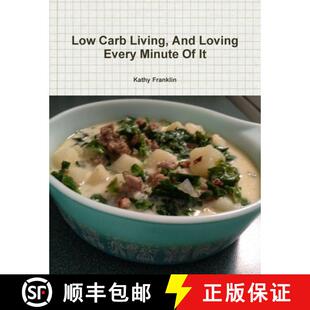 【3-4周达】Low Carb Living and Loving Every Minute Of It [9781329282520]