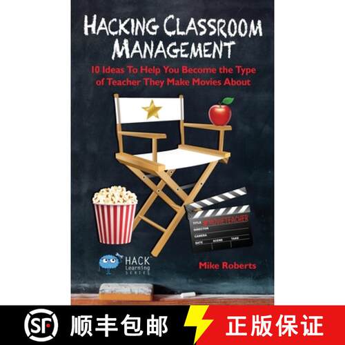 【3-4周达】Hacking Classroom Management: 10 Ideas To Help You Become the Type of Teacher They Make Mo... [9780998570587]
