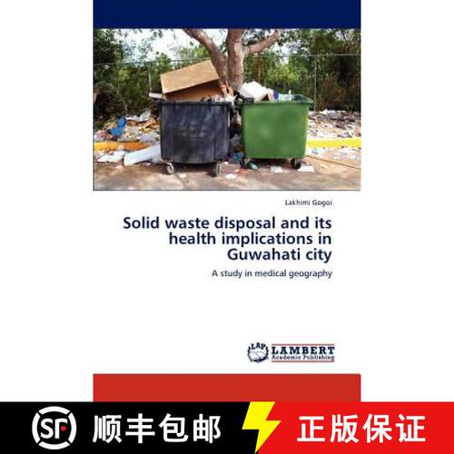 预订 Solid waste disposal and its health implications in Guwahati city [9783845401492]