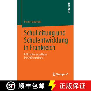 【3-4周达】Schulleitung und Schulentwicklung in Frankreich : Fallstudien an collèges im Großraum Paris [9783658046026]