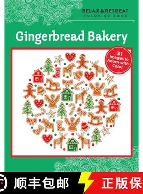 【3-4周达】Relax and Retreat Coloring Book: Gingerbread Bakery: 31 Images to Adorn with Color [9781631581250]