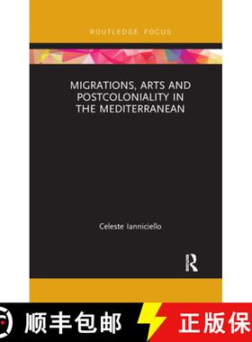 【3-4周达】Migrations, Arts and Postcoloniality in the Mediterranean [9781032178714]