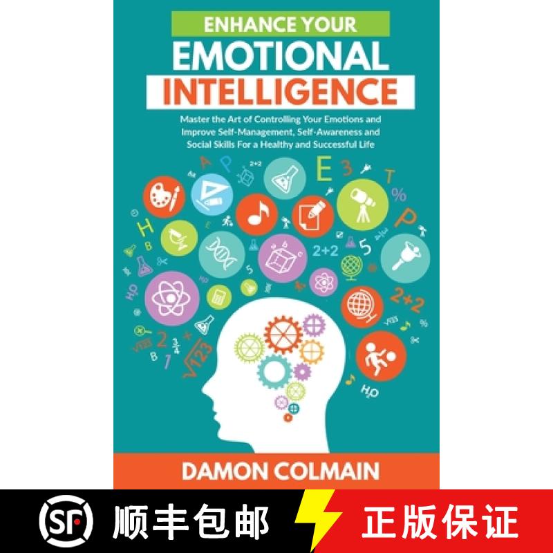 预订 Enhance Your Emotional Intelligence: Master the Art of Controlling Your Emotions And Improve Sel... [9789564022949]