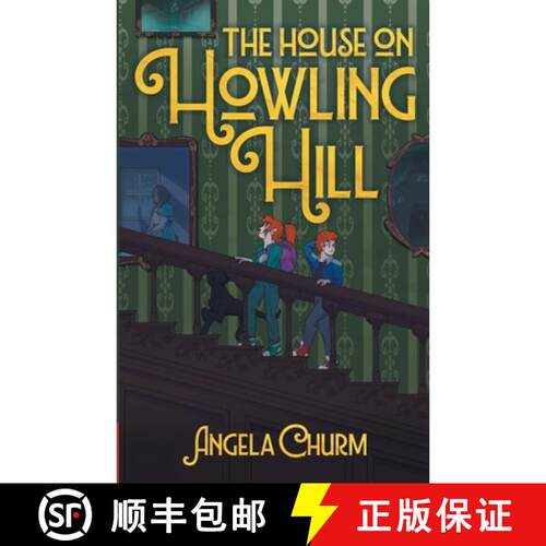 【3-4周达】The House on Howling Hill: A Haunting Supernatural Middle Grade Mystery of Magic and Creat... [9780722364260]