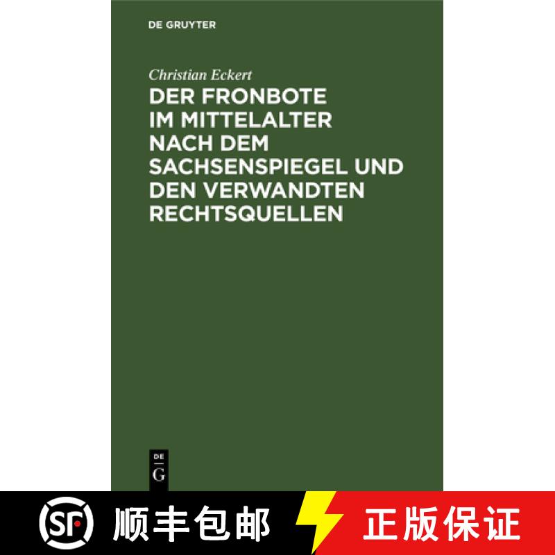 【3-4周达】Der Fronbote Im Mittelalter Nach Dem Sachsenspiegel Und Den Verwandten Rechtsquellen: Ein ... [9783112361894]