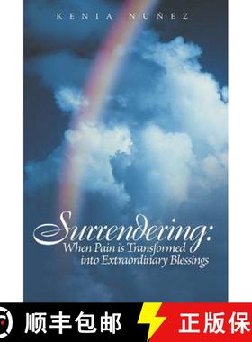 【3-4周达】Surrendering: When Pain Is Transformed Into Extraordinary Blessings [9781452596471]