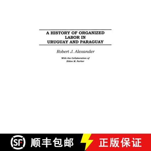 预订 A History of Organized Labor in Uruguay and Paraguay [9780275977450]