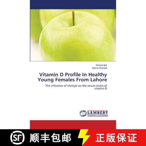 预订 Vitamin D Profile In Healthy Young Females From Lahore [9783659145773]