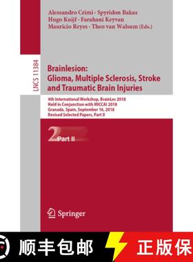 【3-4周达】Brainlesion: Glioma, Multiple Sclerosis, Stroke and Traumatic Brain Injuries: 4th Internat... [9783030117252]