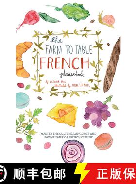 【3-4周达】The Farm to Table French Phrasebook: Master the Culture, Language and Savoir Faire of Fren... [9781646042982]