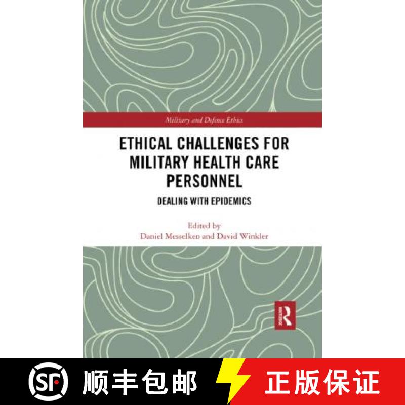【3-4周达】Ethical Challenges for Military Health Care Personnel: Dealing with Epidemics [9780367594251]