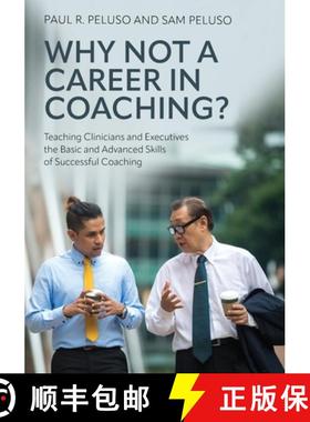 【3-4周达】Why Not a Career in Coaching? : Teaching Clinicians and Executives the Basic and Advanced ... [9781793586247]