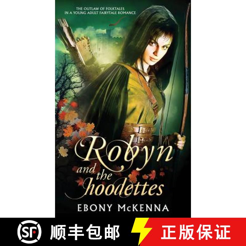 【3-4周达】Robyn and the Hoodettes: The legend of folklore in a young adult fairytale romance. [9780995383951]