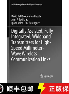 【3-4周达】Digitally Assisted, Fully Integrated, Wideband Transmitters for High-Speed Millimeter-Wave... [9783030066291]