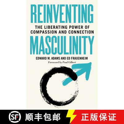 【3-4周达】Reinventing Masculinity: The Liberating Power of Compassion and Connection [9781523088966]