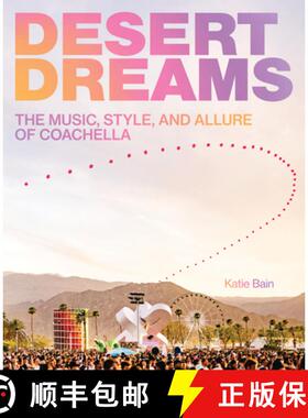 【3-4周达】Desert Dreams : The Music, Style, and Allure of Coachella [9780760397558]