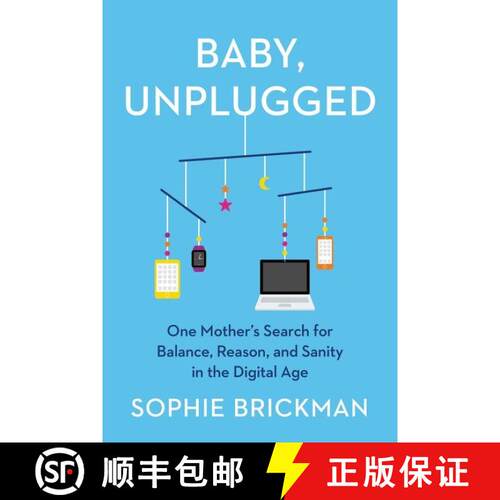 【3-4周达】精装 Baby, Unplugged: One Mother’s Search for Balance, Reason, and Sanity in the Digital Age [9780062966483]