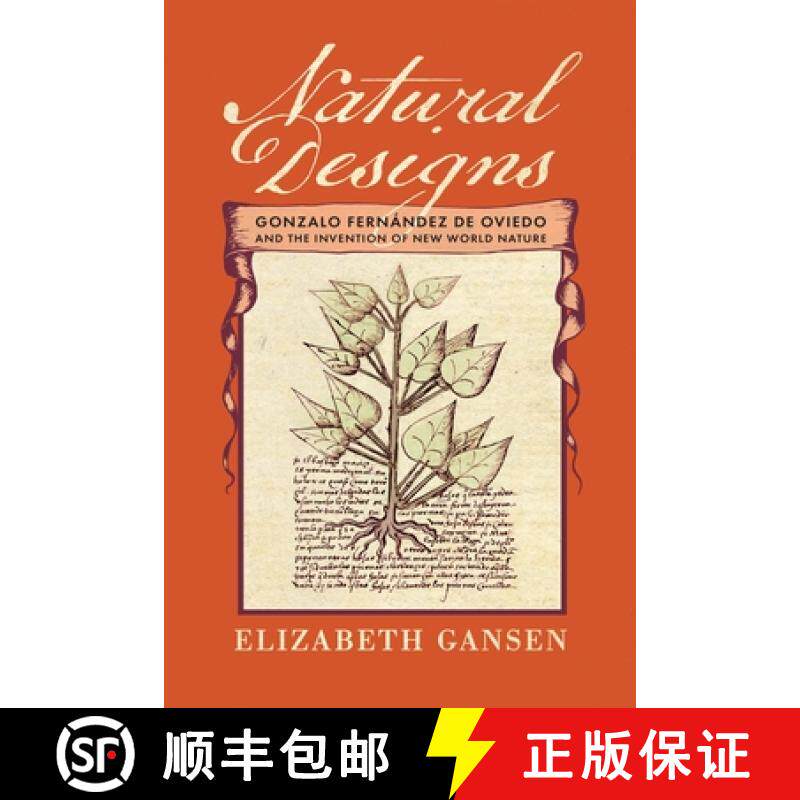 【3-4周达】精装 Natural Designs – Gonzalo Fernández De Oviedo and the Invention of New World Nature [9781512824568]
