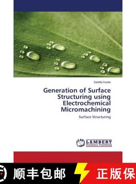 预订 Generation of Surface Structuring using Electrochemical Micromachining [9783659688249]