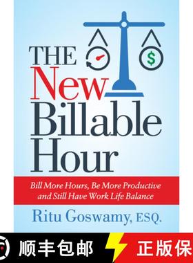 【3-4周达】The New Billable Hour : Bill More Hours, Be More Productive and Still Have Work Life Balance [9781642791273]