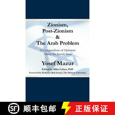 【3-4周达】精装 Zionism, Post-Zionism & the Arab Problem: A Compendium of Opinions about the Jewish S... [9781449736439]