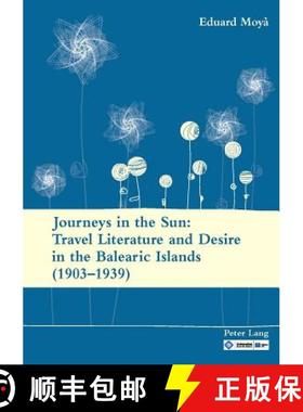 【3-4周达】Journeys in the Sun: Travel Literature and Desire in the Balearic Islands (1903-1939) : Se... [9783034330305]