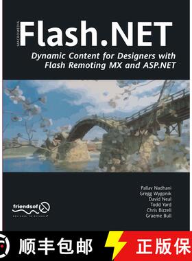 【3-4周达】Flash .Net: Dynamic Content for Designers with Flash Remoting MX and ASP.NET (First Editio... [9781590591673]