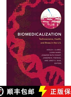 【3-4周达】Biomedicalization: Technoscience, Health, and Illness in the U.S. [9780822345701]