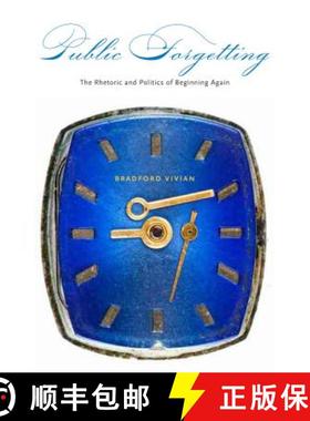【3-4周达】Public Forgetting : The Rhetoric and Politics of Beginning Again [9780271036663]