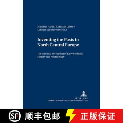 【3-4周达】Inventing the Pasts in North Central Europe : The National Perception of Early Medieval Hi... [9783631505380]