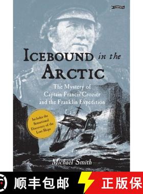 【3-4周达】Icebound in the Arctic: The Mystery of Captain Francis Crozier and the Franklin Expedition [9781788492324]
