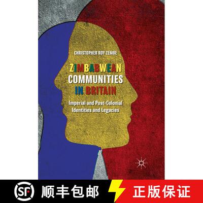 【3-4周达】Zimbabwean Communities in Britain : Imperial and Post-Colonial Identities and Legacies [9783030078300]