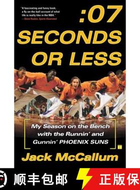 【3-4周达】Seven Seconds or Less: My Season on the Bench with the Runnin' and Gunnin' Phoenix Suns [9780743298131]