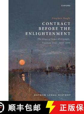 【3-4周达】Contract Before the Enlightenment: The Ideas of James Dalrymple, Viscount Stair, 1619-1695 [9780192884961]