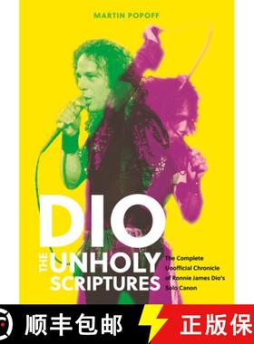 【3-4周达】Dio: The Unholy Scriptures: The Complete Unofficial Chronicle of Ronnie James Dio's Solo C... [9780764369407]