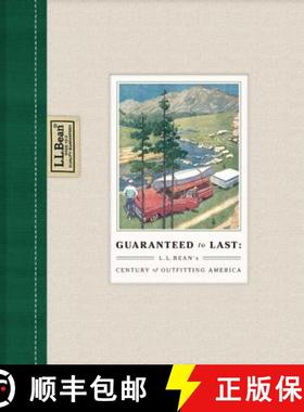 【3-4周达】Guaranteed to Last: L.L. Bean's Century of Outfitting America [9781595910707]