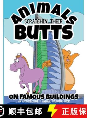 预订 Animals Scratchin' Their Butts On Famous Buildings: An Animal & Architecture Coloring Book [9781458320322]