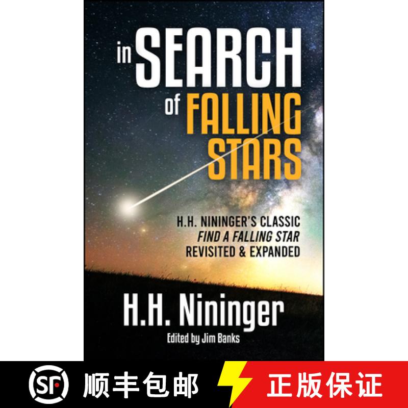 【3-4周达】In Search of Falling Stars: H.H. Nininger's Classic Find a Falling Star, Revisited & Expanded [9781960259011]