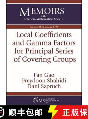 【3-4周达】Local Coefficients and Gamma Factors for Principal Series of Covering Groups [9781470456818]